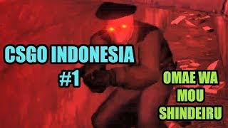 CS:GO INDONESIA #1 - DOUBLE ACE, OMAE WA MOU SHINDEIRU