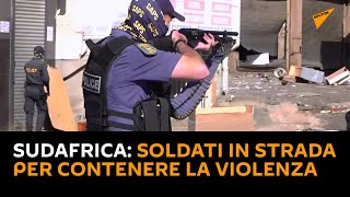 #Sudafrica: soldati sparano contro le persone per contenere i saccheggi