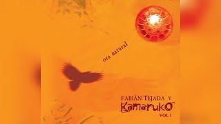 Fabian Tejada y Kamaruko - ORA NATURAL Vol.1 (2002) Full Abum Completo