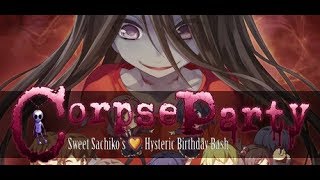 Corpse Party:Sweet Sachiko's Hysteric Birthday Bash - It Begins... (Chapter 0 & 1 with all endings)