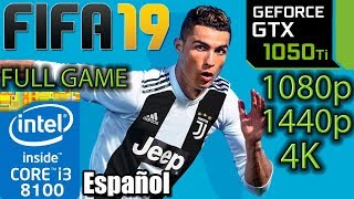[ES] FIFA 19 - GTX 1050 ti - i3 8100 - 1080p - 1440p - 4K - Full Game