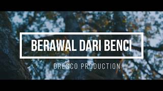 Berawal Dari Benci ( Short Movie) - SMAN8 Pontianak