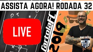 RODADA 32 - CARTOLA 2019 - LIVE!