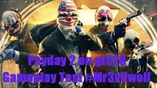 Payday 2 gameplay PC on gt520