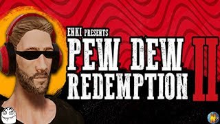 Pew Dew Redemption Тащим за Феликса