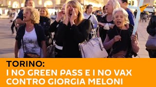#Torino: I No Green Pass e i No Vax contro Giorgia #Meloni