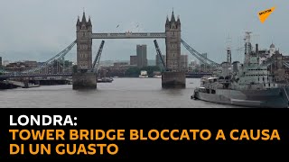 Londra: Tower Bridge bloccato a causa di un guasto