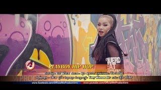 PLAYBOY HIP HOP - បាន មុន្នីល័ក្ខ [OFFICIAL MV]