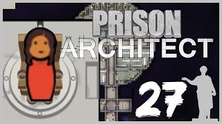 Prison Architect [Update 3] Женская Колония! #27 - Казнь! (Финал)
