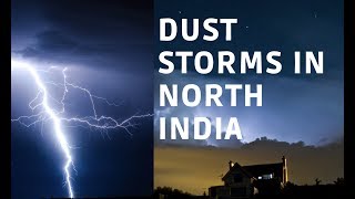 Big dust storms and lightning in North India -  Why are they happening? Current affairs 2018