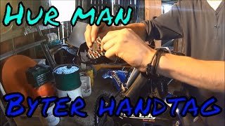 How to byta handtagsgrepp på cross/enduro/ fiddy [HD]
