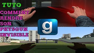 TUTO GMOD - COMMENT RENDRE SON PHYSGUN INVISIBLE !