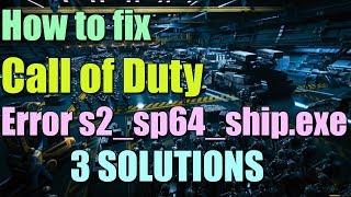 Fix Call of Duty: WWII s2_sp64_ship.exe APPCRASH Error in Windows 10/8/7 I 3 SOLUTIONS 2018