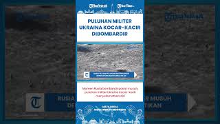 SHORT | Prajurit Brigade ke 114 Buat Pasukan Ukraina Lari Kocar kacir Selamatkan Diri