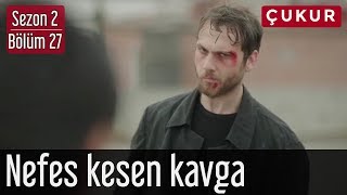 Çukur 2.Sezon 27.Bölüm - Nefes Kesen Kavga