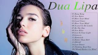 Dua Lipa Greatest Hits NEW EDITION 2018 - Best Of Dua Lipa  Collection