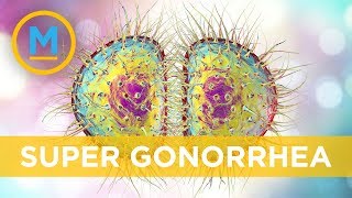 The spread of super gonorrhea is raising major concern | Your Morning
