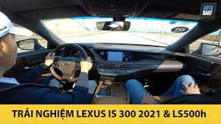 Trải nghiệm bộ đôi Lexus IS 300 2021 và LS500h