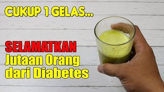MENGEJUTKAN....!!! MINUM SATU GELAS, TUBUH BEBAS GULA TINGGI SELAMANYA