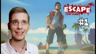 ➤Все на мёртвый остров➤ Escape Dead Island #1