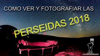 Cómo ver las Perseidas de 2018 desde España