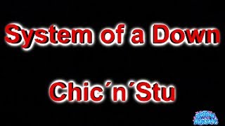 Chic N Stu - System of a Down (Karaoke)