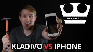 Jirko rozbal to! - Kladivo vs iPhone