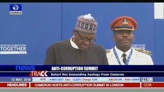 Anti Corruption Summit: Buhari Not Demanding Apology From Cameron