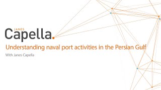 Understanding naval port activities in the Persian Gulf with Janes Capella