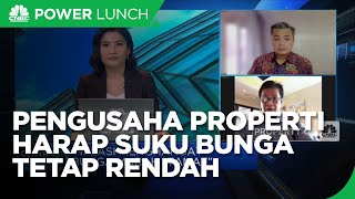 Dear Pak Perry, Pengusaha Properti Harap Suku Bunga Tetap Rendah