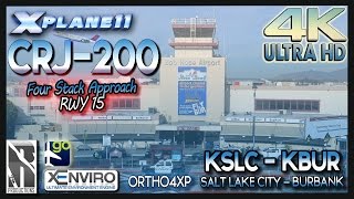 X-PLANE 11 | 4K | CRJ-200 | SALT LAKE (KSLC) to BURBANK (KBUR) | FOUR STACK APPROACH | ORTHRO4XP
