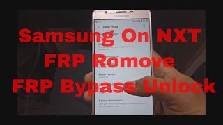 Samsung On Nxt FRP Unlock Bypass Google Account