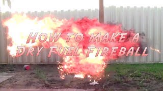How to make a Dry Fuel Fireball