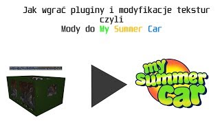 PORADNIK - Jak wgrać pluginy i modyfikacje tekstur czyli mody do My Summer Car