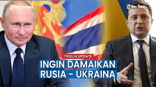 Mirip Langkah Indonesia, Thailand Berikan Fasilitas Tempat Dialog Perdamaian Rusia dan Ukraina