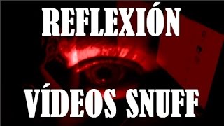 REFLEXION: VIDEOS SNUFF