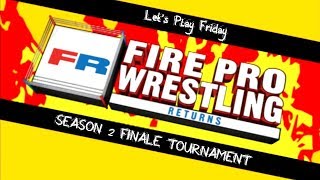 Fire Pro Wrestling Returns, the SEASON FINALE TOURNAMENT! (PS2) - Let's Play Friday.