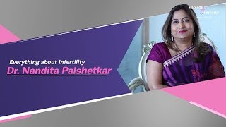 In Conversation with Dr Nandita Palshetkar - Everything About Infertility