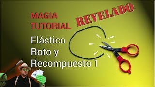 Tutorial de Magia Elástico Roto y recompuesto 1 REVELADO (Magic Trick REVEALED: Rubber band broken)