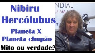 Nibiru , Hercólubus, Planeta X , Planeta chupão: Mito ou verdade ? - Rádio Mundial