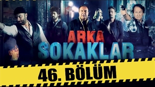 ARKA SOKAKLAR 46. BÖLÜM