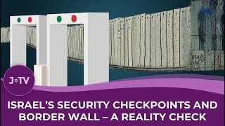 Israel's security checkpoints and border wall - a reality check