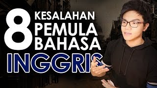 8 KESALAHAN gw saat belajar BAHASA INGGRIS (Sebagai Pemula)