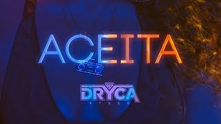 Dryca Ryzzo - Aceita ( OFFICIAL VIDEO)
