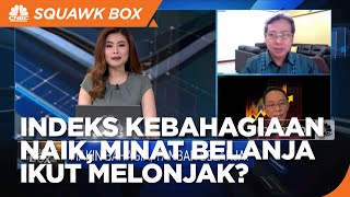 Indeks Kebahagiaan 2021 Naik, Minat Belanja Melonjak?