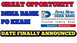 DENA BANK PO EXAM DATE ANNOUNCED FINALLY