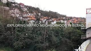Exploring Bilbao Neighborhoods 在毕尔巴鄂的居民区游转