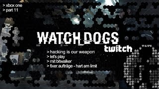 Let's Play WATCH DOGS #11 || Fixer Aufträge - hart am Limit || HD