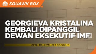 Terkait Skandal, Georgieva Kristalina Kembali Dipanggil Dewan Eksekutif IMF