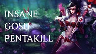 Insane Hi Im Gosu Pentakill !